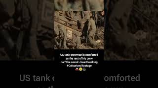 US tank crewman comforted rest of crew cant be saved heart breaking Colourized footage🇺🇸 🚗 😢 � [upl. by Lillie]