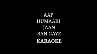 Aap humaari jaan ban gaye original karaoke [upl. by Amme]