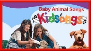 Kidsongs Baby Animal Songs part 1  Top Childrens Songs [upl. by Yhotmit437]