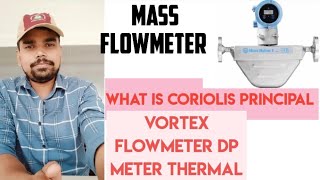 What is the Mass flowmeter and its type  Coriolis principal  Types of flow metre [upl. by Scarrow]