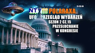 Polaraxa NTV UFO Przegląd wydarzeń S2 cz15 Przesłuchanie w Kongresie [upl. by Oiuqise]