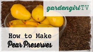 How To Make Pear Preserves [upl. by Eilama]