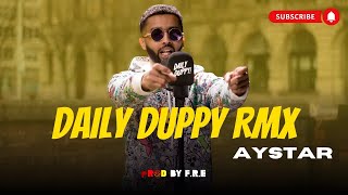 Aystar  Daily Duppy RMX  GRM DAILY PROD BY FRE [upl. by Aisyla]