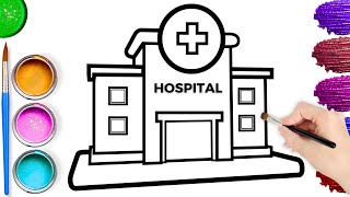 🏨How to Draw a Hospital  Easy Drawing Painting amp Coloring [upl. by Ul]