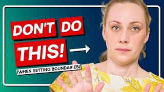 3 things NOT to do when setting boundaries [upl. by Kral]