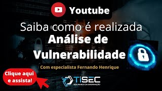 Como é feito uma Análise de Vulnerabilidade [upl. by Gemma]