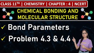 Class 11th Chemistry  Bond Parameters  Problem 43 amp 44  Chapter 4  NCERT [upl. by Sucram]