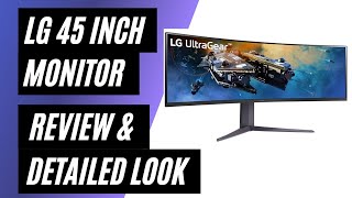 LG 45inch UltraGear Curved Gaming Monitor UltraWide Display  Review amp Detailed Look [upl. by Nalo]