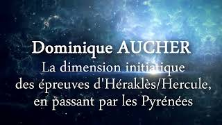 La dimension initiatique des épreuves dHéraclèsHercule Dominique AUCHER Extrait [upl. by Annora]