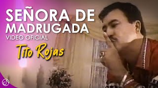 Señora De MADRUGADA ✨  Tito Rojas Video Oficial [upl. by Rosa]