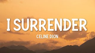 I SURRENDER  CELINE DION LYRICS [upl. by Nahtam]