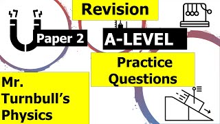 AQA ALevel Physics Paper 2 Revision Session Practice Questions [upl. by Ynaiffit]