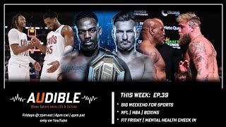 Audible Ep39  Big Weekend in Sports  NBA NFL MMA UFC BOXING  Weekly Picks MentalHealth [upl. by Kcir]