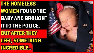 The Homeless Women Found The Baby And Brought It To The Police But After They Left Something [upl. by Refinnaj]