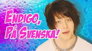 SvEndigo  Endigo på Svenska [upl. by Lalat909]