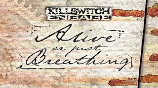 Killswitch Engage  Alive or Just Breathing Full Album Official [upl. by Mackey]