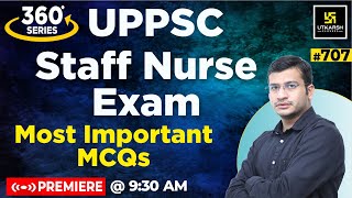 360 Degree Series  Most Imp MCQ’s 707  UPPSC Staff Nurse Exam Special  Siddharth Sir [upl. by Fryd]