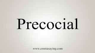 How To Say Precocial [upl. by Oz145]