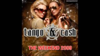 TANGO amp CASH  The Weekend 2009 TampC vs Thomas East Electro Mix [upl. by Quartet502]