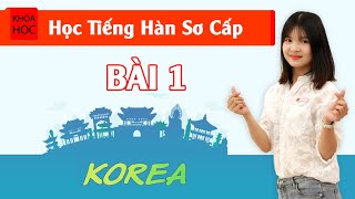 Học tiếng Hàn sơ cấp 1 Online  Bài 1 Bảng Chữ Cái Hàn Quốc P1 [upl. by Hajed399]