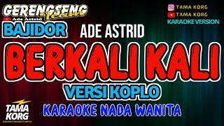 BERKALI KALI KARAOKE KOPLO  BAJIDOR [upl. by Nnaesor282]