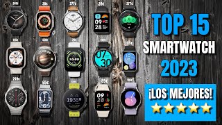 TOP 15 SMARTWATCH de 2023 ⌚ ¡MEJOR BATERÍA MÁS BARATOS Y MÁS COMPLETOS [upl. by Sonahpets]