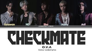 OVA  Checkmate Lyrics COLOR CODED MalayEng [upl. by Golightly3]