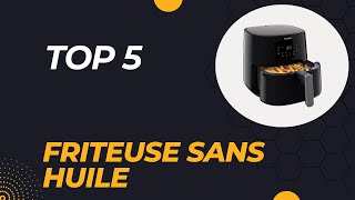 Top 5 Meilleure Friteuse Sans Huile 2024  Les 5 Friteuse Sans Huile Modèles [upl. by Sarat]