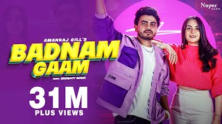 Badnam Gaam Official Video  Amanraj Gill  Sruishty Mann  New Haryanvi Songs Haryanavi 2023 [upl. by Moffit]