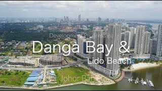 Development in Danga Bay amp Pantai Lido Johor Bahru  as 19 Jan 2018 [upl. by Luckin]