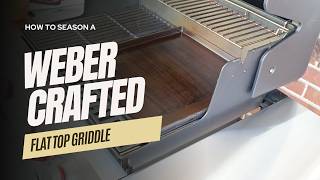 How to season a Weber Crafted Flat Top Griddle [upl. by Mathews]