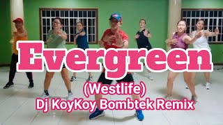 Evergreen  Westlife  Dj KoyKoy Bombtek Remix  Dance Workout  Retro Fitness  Lakwatseras  90s [upl. by Ulick]