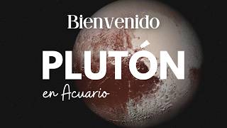 Bienvenido Plutón en Acuario [upl. by Adyaj]