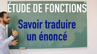 Étude de fonctions  Savoir traduire un énoncé [upl. by Ykcim]