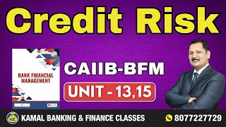 BFM Unit  1315 Credit Risk by Kamal Sir 2887  14 Nov at 0600 AM [upl. by Llerat3]