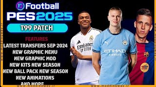 PES 2017 NEW T99 PATCH FULL MOD  SEASON 20242025 [upl. by Trescott]