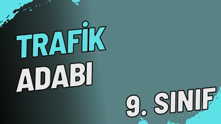 9Sınıf Sağlık Bilgisi ve Trafik Kültürü  Trafik Adabı [upl. by Eseekram]