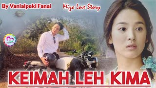 Keimah leh Kima Mizo Love Story [upl. by Cartie219]