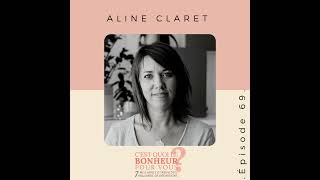 Aline Claret  Naturopathie et hypnose  Podcast Bonheur [upl. by Niko]