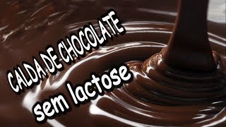 COBERTURA  CALDA DE CHOCOLATE SEM LACTOSE  com apenas 3 ingredientes  igual a industrializada [upl. by Neri12]