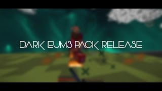 DARK EUM3 PACK RELEASE [upl. by Leimad1]