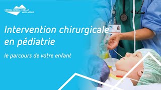 Intervention chirurgicale en pédiatrie  le parcours de votre enfant [upl. by Anihsat648]