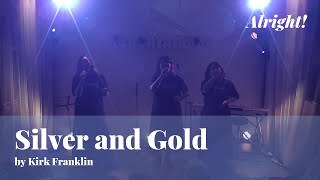 Alright Cover Silver and Gold by Kirk Franklin（20240622 aGOSPElla 25th） [upl. by Eesac715]