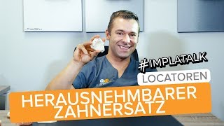 Implatalk 9  Herausnehmbarer Zahnersatz auf Implantaten  Locatoren [upl. by Alahcim464]