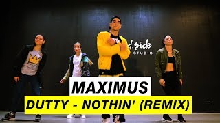 Dutty  NothinRemix Choreography by Maximus DSide Dance Studio [upl. by Cato251]