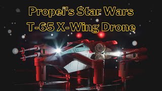 Experience the Force Propels Star Wars T65 XWing Drone  First Flight amp Review [upl. by Iblehs]