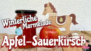 Winterliche ApfelSauerkirsch Marmelade selber einkochen [upl. by Bradford764]