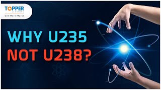 Why Isotope of U235 is preferred as nuclear fuel over U238  Nuclear Physics [upl. by Manuel]