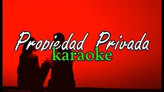 PROPIEDAD PRIVADA PISTA KARAOKE [upl. by Lucy]