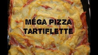 Méga Pizza tartiflette [upl. by Ettennor]